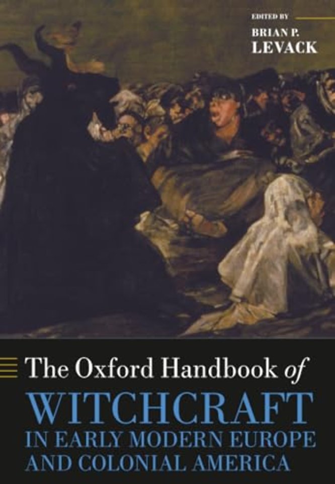 The Oxford Handbook of Witchcraft in Early Modern Europe and Colonial America