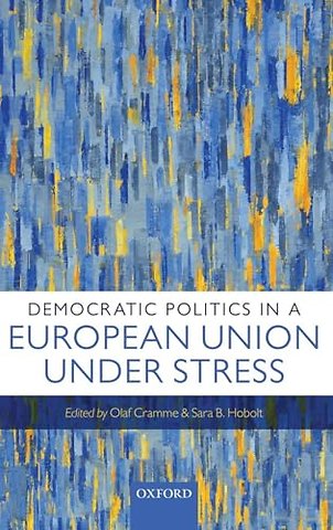 Democratic Politics in a European Union Under Stress