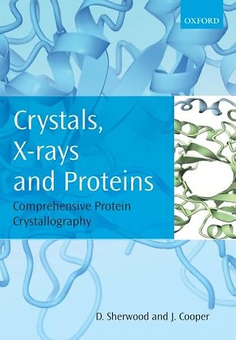 Crystals, X-rays and Proteins