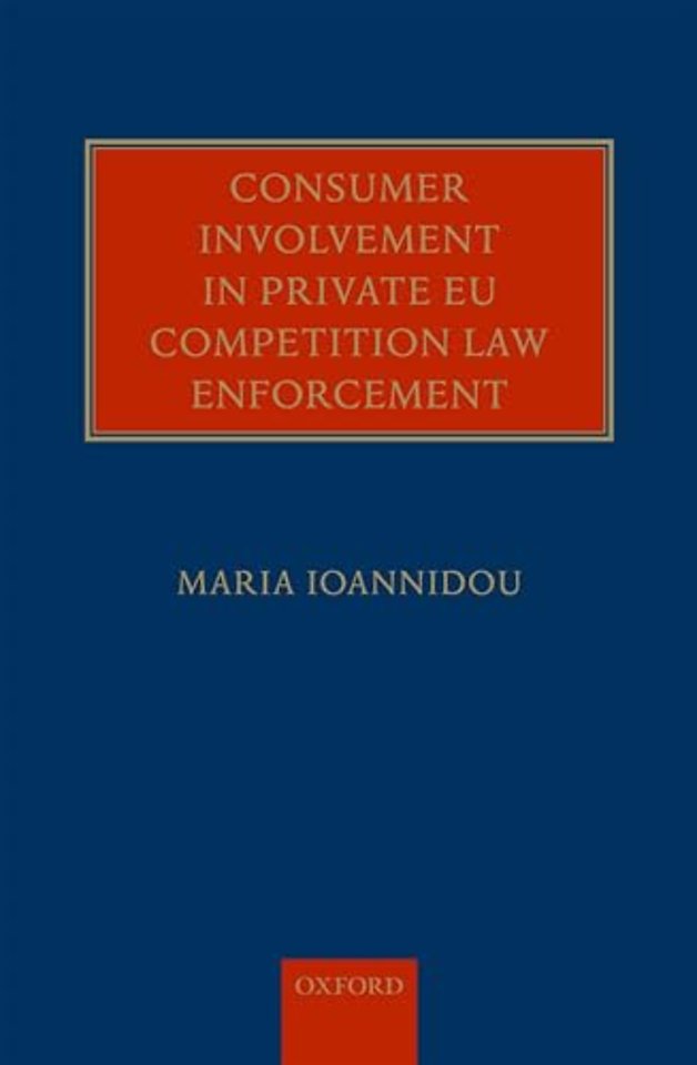 Consumer Involvement in Private EU Competition Law Enforcement