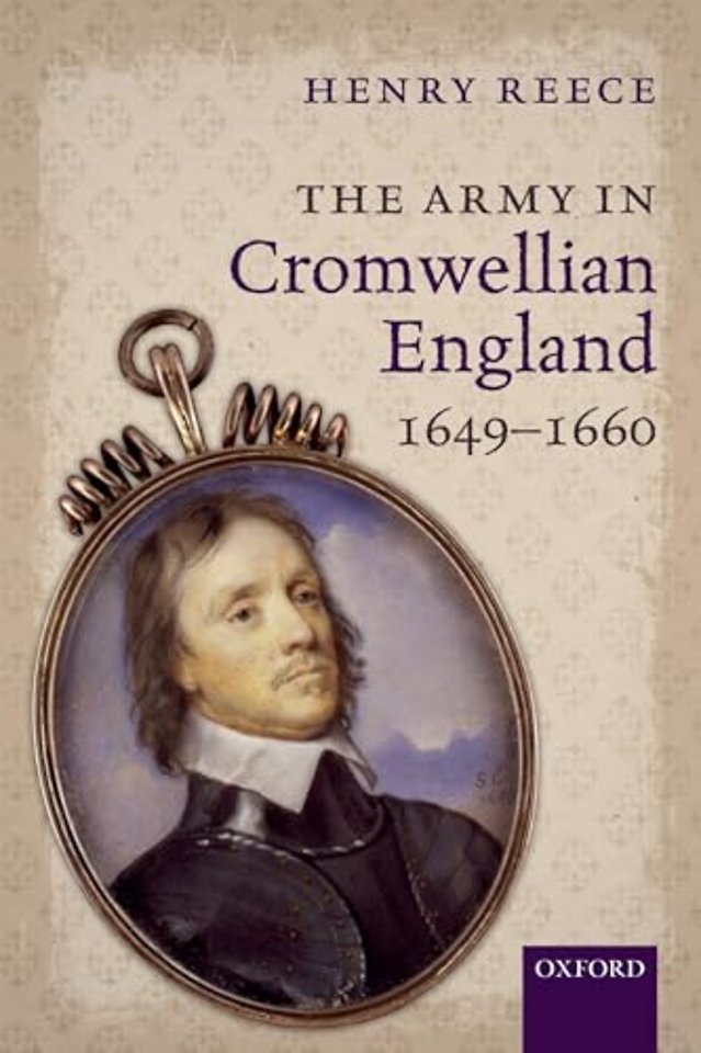 The Army in Cromwellian England, 1649-1660