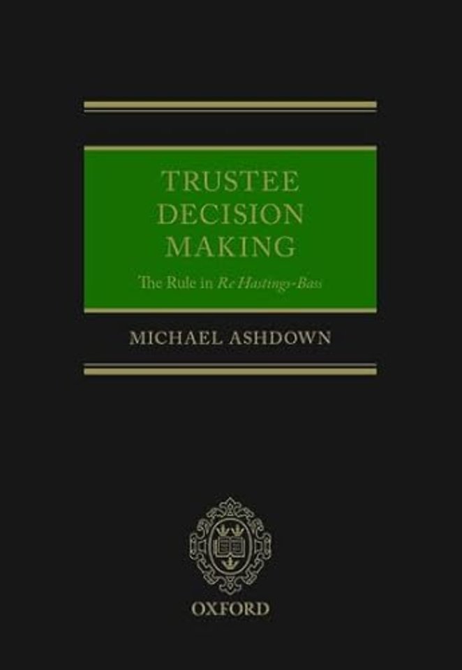 Trustee Decision Making: The Rule in Re Hastings-Bass