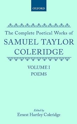 The Complete Poetical Works of Samuel Taylor Coleridge