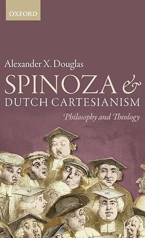 Spinoza and Dutch Cartesianism