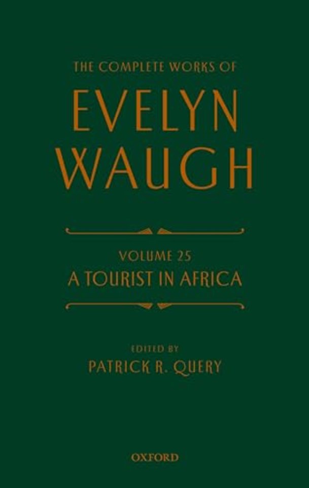 The Complete Works of Evelyn Waugh: A Tourist in Africa
