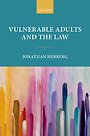 Vulnerable Adults and the Law Vulnerable Adults and the Law
