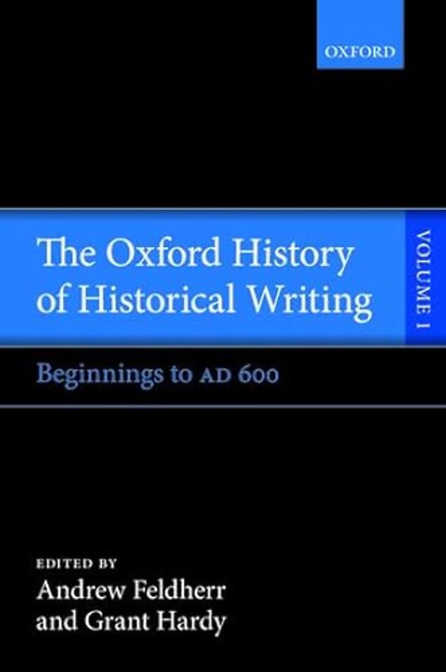 The Oxford History of Historical Writing