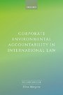 Corporate Environmental Accountability in International Law