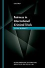 Fairness in International Criminal Trials Fairness in International Criminal Trials