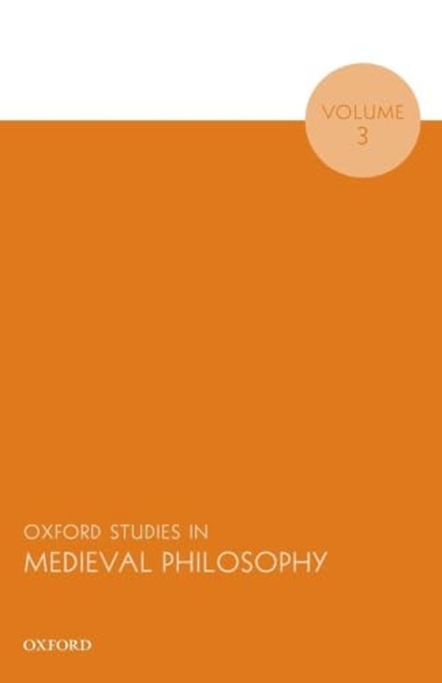 Oxford Studies in Medieval Philosophy, Volume 3