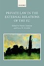 Private Law in the External Relations of the EU Private Law in the External Relations of the EU