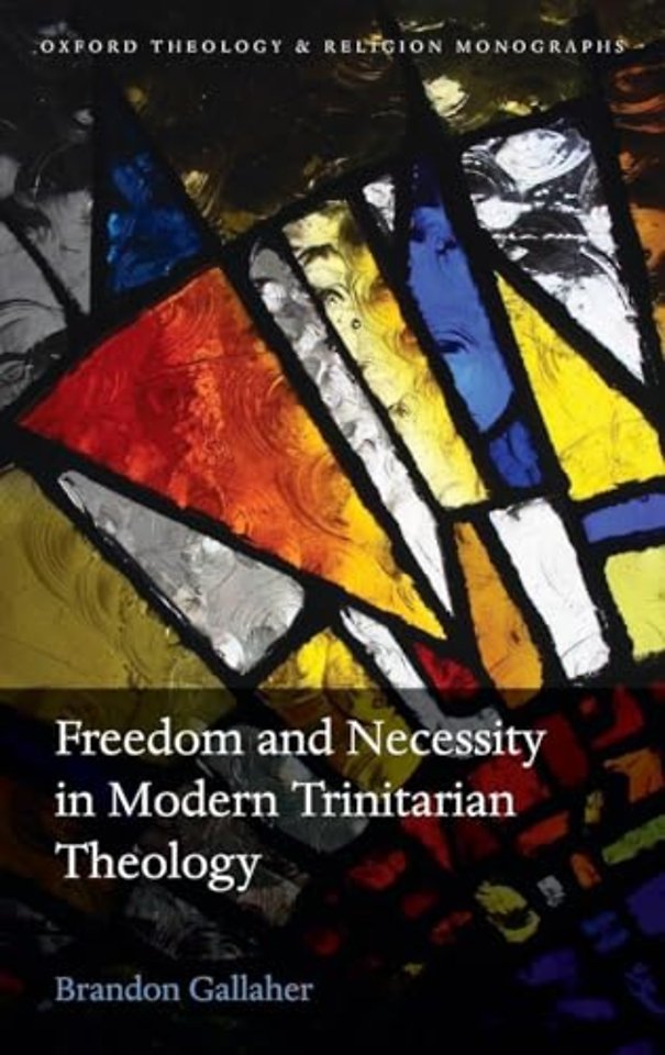 Freedom and Necessity in Modern Trinitarian Theology