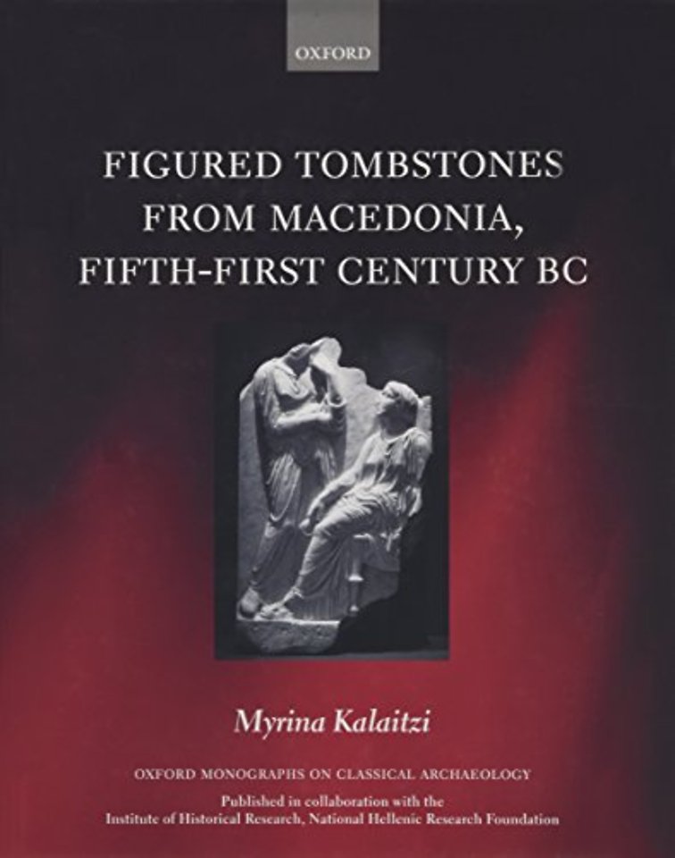 Figured Tombstones from Macedonia, Fifth-First Century BC