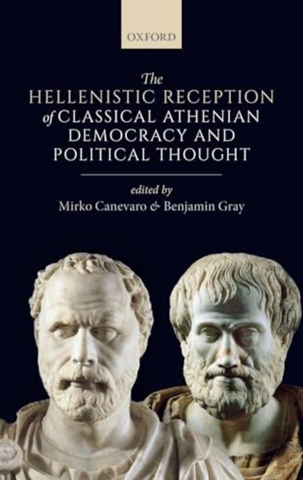 The Hellenistic Reception of Classical Athenian Democracy and Political Thought