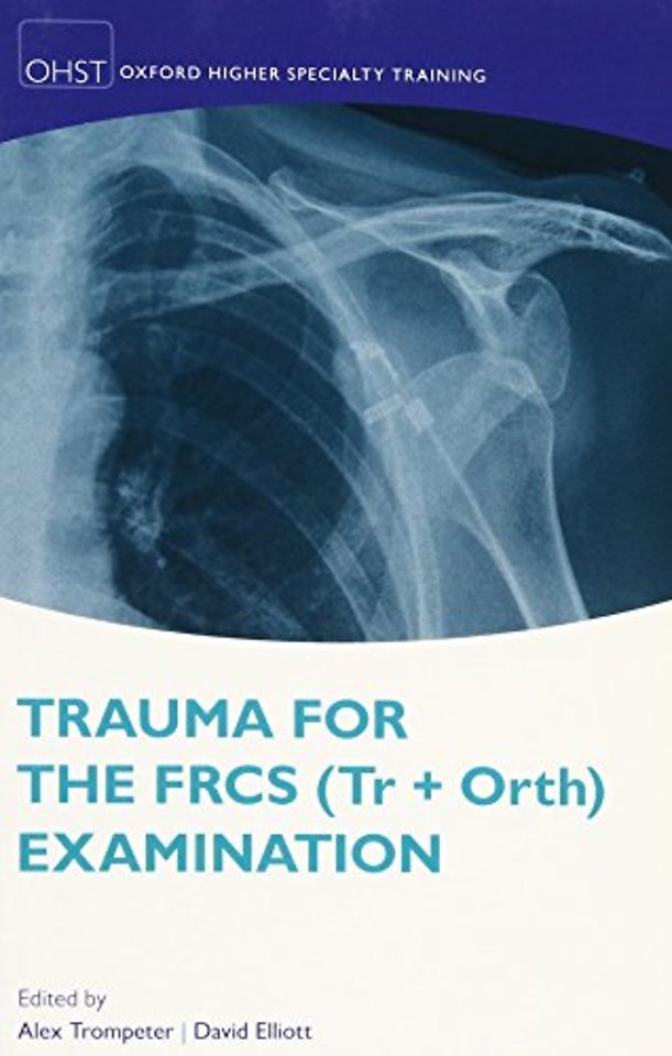 Trauma for the FRCS (Tr + Orth) Examination