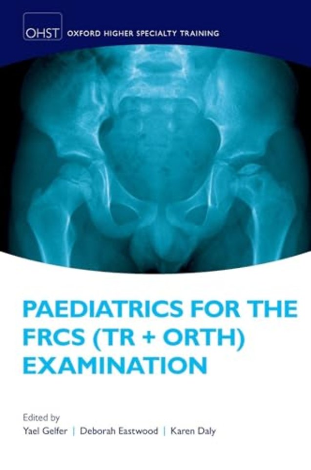 Paediatrics for the FRCS (Tr + Orth) Examination