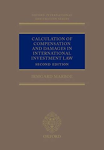Calculation of Compensation and Damages in International Investment Law