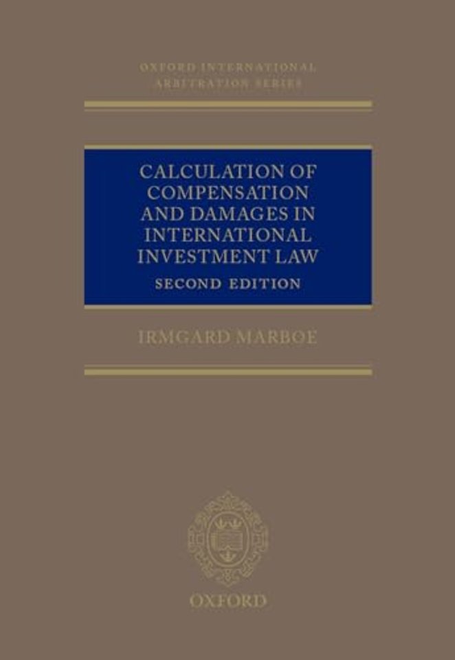 Calculation of Compensation and Damages in International Investment Law