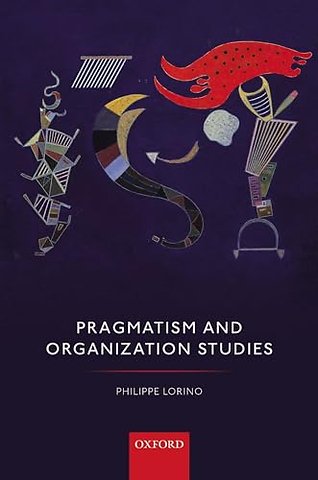 Pragmatism and Organization Studies
