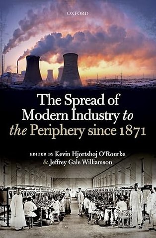 The Spread of Modern Industry to the Periphery since 1871
