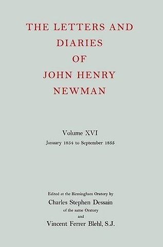 The Letters and Diaries of John Henry Newman: Volume XVI: Founding a University: January 1854 to September 1855