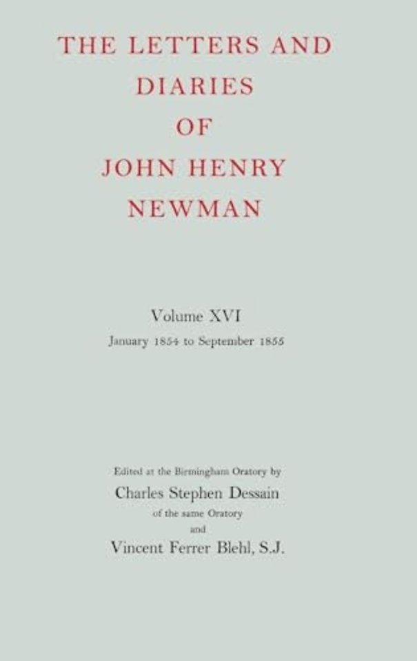The Letters and Diaries of John Henry Newman: Volume XVI: Founding a University: January 1854 to September 1855