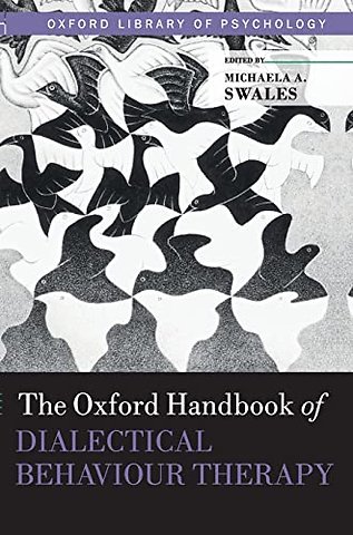 The Oxford Handbook of Dialectical Behaviour Therapy