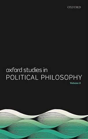 Oxford Studies in Political Philosophy, Volume 2