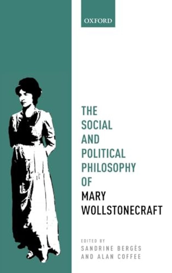 The Social and Political Philosophy of Mary Wollstonecraft