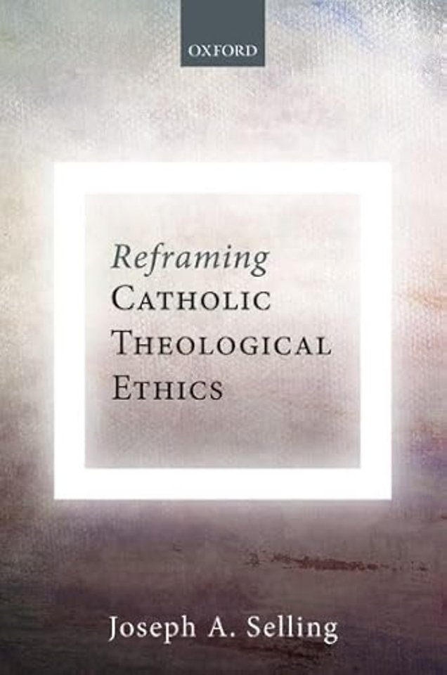 Reframing Catholic Theological Ethics