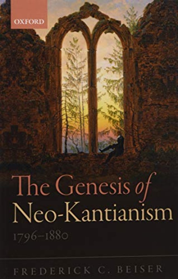 The Genesis of Neo-Kantianism, 1796-1880