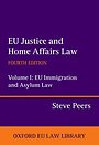 EU Justice and Home Affairs Law:Volume I: EU Immigration and Asylum Law