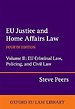 EU Justice and Home Affairs Law: Volume II: EU Criminal Law, Policing, and Civil Law
