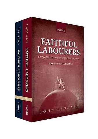 Faithful Labourers: A Reception History of Paradise Lost, 1667-1970