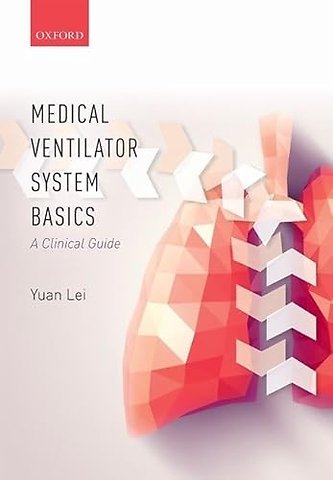 Medical Ventilator System Basics: A Clinical Guide