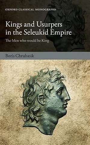 Kings and Usurpers in the Seleukid Empire