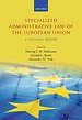 Specialized Administrative Law of the European Union Specialized Administrative Law of the European Union