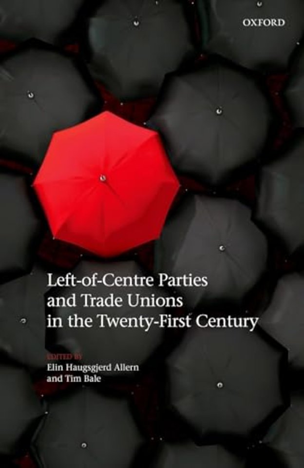 Left-of-Centre Parties and Trade Unions in the Twenty-First Century