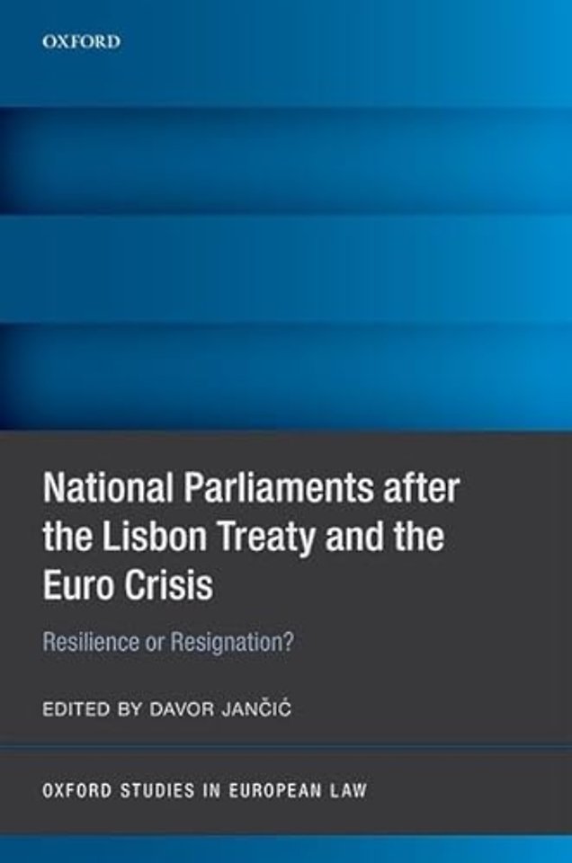 National Parliaments after the Lisbon Treaty and the Euro Crisis