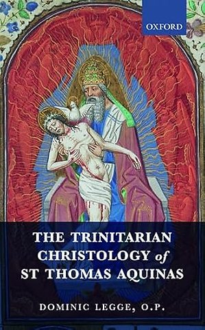 The Trinitarian Christology of St Thomas Aquinas