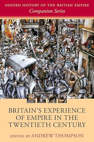Britain's Experience of Empire in the Twentieth Century