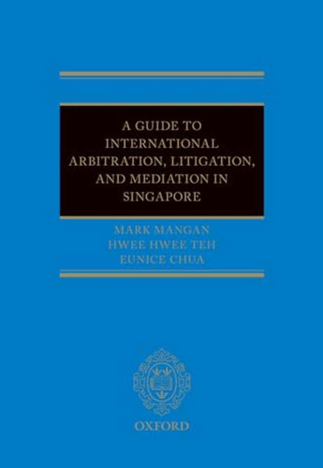 A Guide to Int Arb, Litigation, and Mediation in Singapore