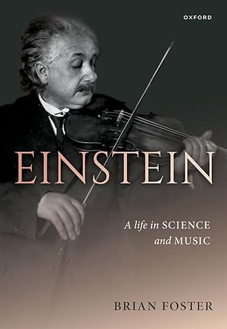 Einstein: A Life in Science and Music