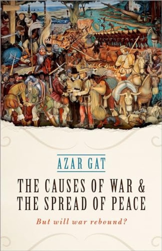 The Causes of War and the Spread of Peace