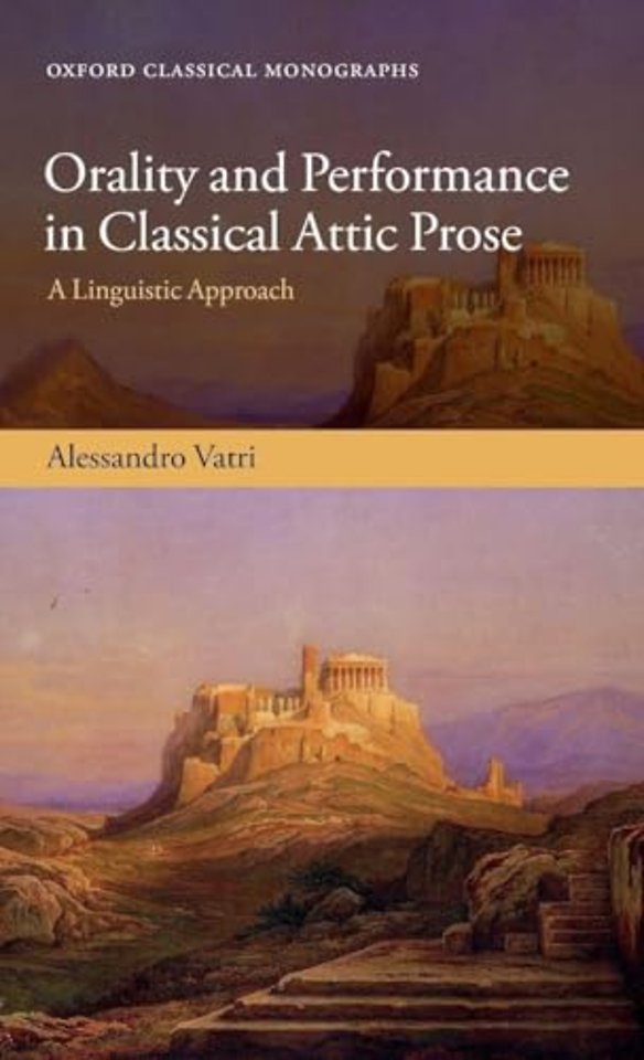 Orality and Performance in Classical Attic Prose