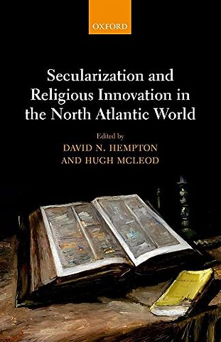 Secularization and Religious Innovation in the North Atlantic World