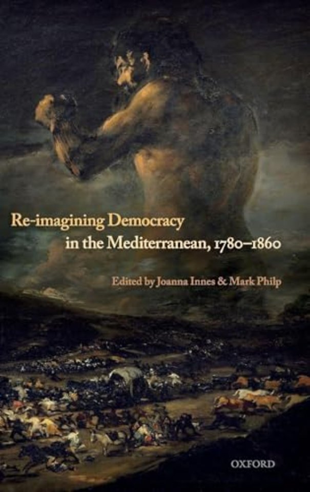 Re-Imagining Democracy in the Mediterranean, 1780-1860