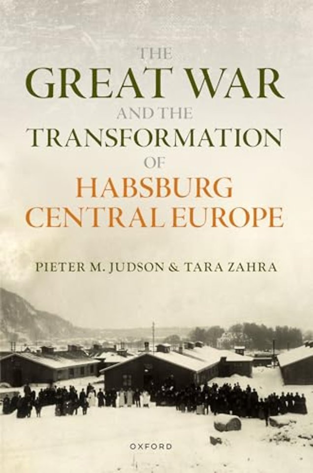 The Great War and the Transformation of Habsburg Central Europe