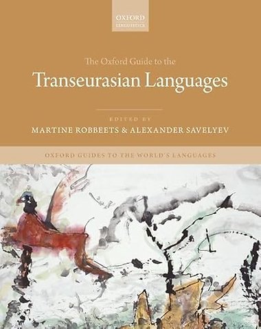 The Oxford Guide to the Transeurasian Languages