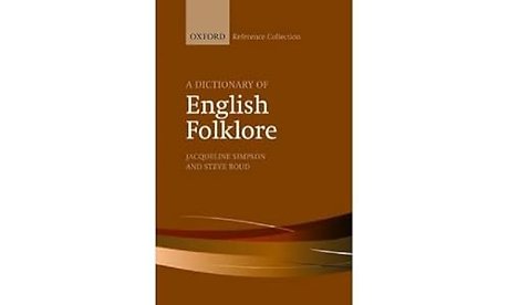 A Dictionary of English Folklore